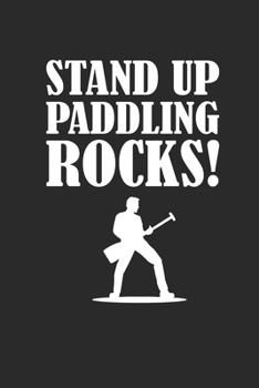 STAND UP PADDLING ROCKS: Notebook Stand Up Paddling Notizbuch kariert Paddle Planer SUP Journal 6x9