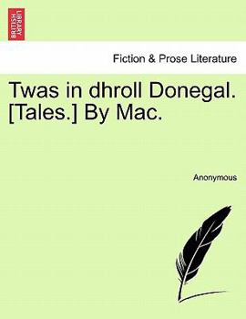 Paperback Twas in Dhroll Donegal. [Tales.] by Mac. Book