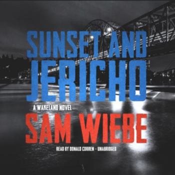 Audio CD Sunset and Jericho: A Wakeland Novel - Library Edition (Wakeland, 4) Book