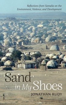 Paperback Sand in My Shoes: Reflections from Somalia on the Environment, Violence, and Development Book