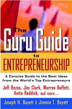 Paperback The Guru Guide to Entrepreneurship: A Concise Guide to the Best Ideas from the World's Top Entrepreneurs Book