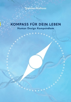Paperback Kompass für dein Leben: Human Design Kompendium [German] Book