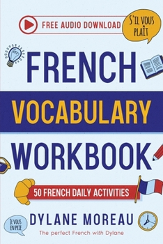 Paperback French Vocabulary Workbook - 50 French Vocabulary Activities for Daily Practices Book