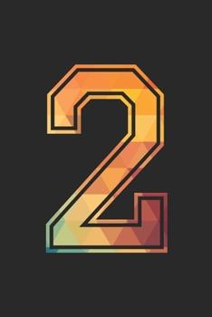 Blank Lined Journal, Notebook, Diary, Planner - 2 Lucky Number Sports Team No. 2 Age Year 2002 - 2nd Birthday Gift For 2 Years Old Boys And Girls: ... Diary, 110 page, Lined, 6x9 (15.2 x 22.9 cm)