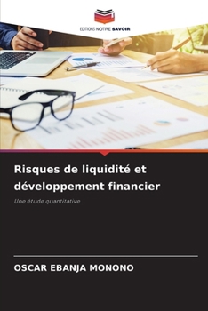 Risques de liquidité et développement financier (French Edition)