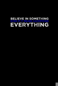 Paperback Believe in something even if it means sacrificing everything: Hangman Puzzles - Mini Game - Clever Kids - 110 Lined pages - 6 x 9 in - 15.24 x 22.86 c Book