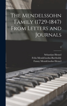 Hardcover The Mendelssohn Family (1729-1847) From Letters and Journals; 2 Book