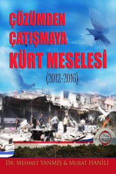 Paperback Cozumden Catismaya Kurt Meselesi (2012-2016) [Turkish] Book