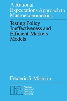 Paperback A Rational Expectations Approach to Macroeconometrics: Testing Policy Ineffectiveness and Efficient-Markets Models Book