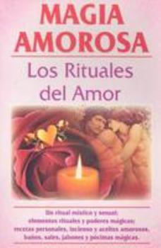 Paperback Magia Amorosa: Los Rituales del Amor [Spanish] Book