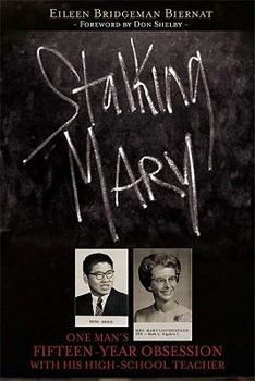 Paperback Stalking Mary: One Man's Fifteen-Year Obsession with His High-School Teacher Book