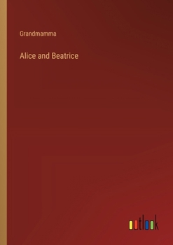 Paperback Alice and Beatrice Book