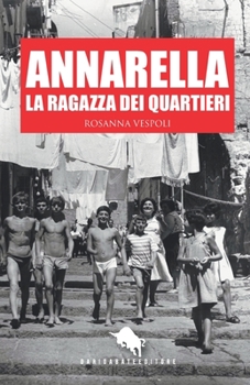 Paperback Annarella, La Ragazza Dei Quartieri [Italian] Book