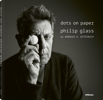 dots on paper: Philip Glass by Andreas H. Bitesnich