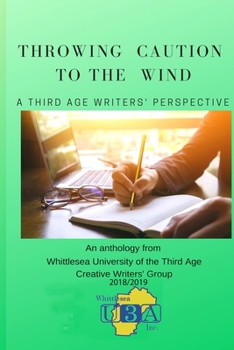 Paperback Throwing Caution to the Wind: A Third Age Writers' Perspective Book