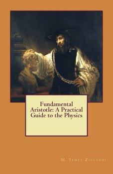 Paperback Fundamental Aristotle: A Practical Guide to the Physics Book