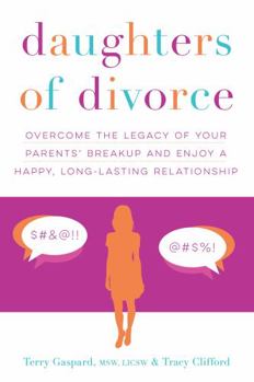 Paperback Daughters of Divorce: Overcome the Legacy of Your Parents' Breakup and Enjoy a Happy, Long-Lasting Relationship Book