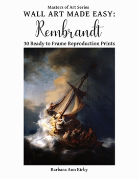 Wall Art Made Easy: Rembrandt: 30 Ready to Frame Reproduction Prints (Masters of Art)