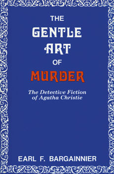Paperback The Gentle Art of Murder: The Detective Fiction of Agatha Christie Book