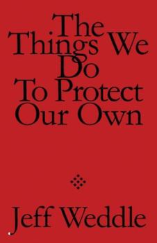 Paperback The Things We Do to Protect Our Own Book