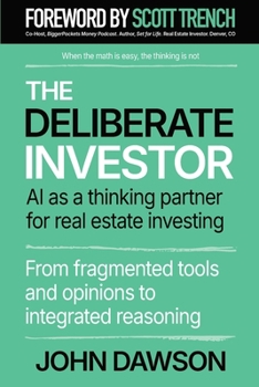 Paperback The Deliberate Investor: AI as a Thinking Partner for Real Estate Investing Book