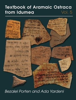 Hardcover Textbook of Aramaic Ostraca from Idumea, Volume 5: Dossiers H-K: 485 Ostraca Book