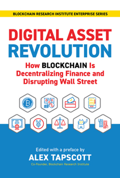 Hardcover Digital Asset Revolution: How Blockchain Is Decentralizing Finance and Disrupting Wall Street Book