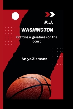 Paperback P.J. Washington: Crafting greatness on the court Book