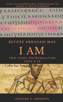 Paperback Before Abraham Was I Am: Two Views on Translating John 8:58 Book