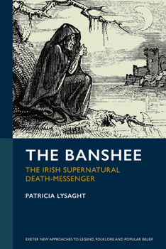 Hardcover The Banshee: The Irish Supernatural Death-Messenger Book