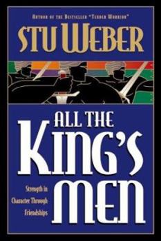 Paperback All the King's Men: Strength in Character Through Friendships Book