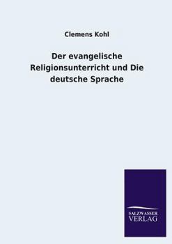 Paperback Der Evangelische Religionsunterricht Und Die Deutsche Sprache [German] Book