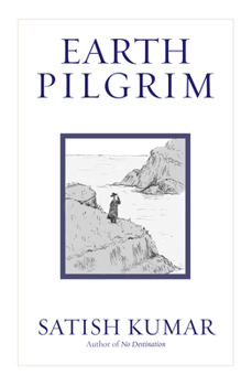 Hardcover Earth Pilgrim: Conversations with Satish Kumar Book