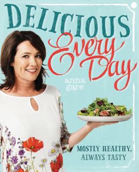 Paperback Delicious Every Day: Mostly Healthy, Always Tasty Book