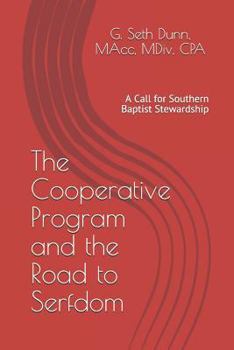Paperback The Cooperative Program and the Road to Serfdom: A Call for Southern Baptist Stewardship Book