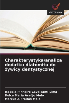 Charakterystyka/analiza dodatku diatomitu do zywicy dentystycznej (Polish Edition)