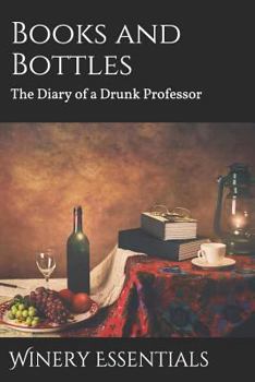 Paperback Books and Bottles: The Diary of a Drunk Professor Book