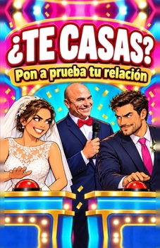 ¿Te casas?: Este libro es para ti y para quien cree que su boda será perfecta. Léelo (o regálalo) antes de que sea demasiado tarde (Spanish Edition)