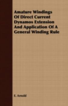 Paperback Amature Windings of Direct Current Dynamos Extension and Application of a General Winding Rule Book