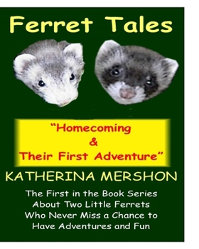 Paperback Ferret Tales - Story book 1: Homecoming & Their First Adventure Book