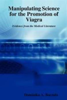Paperback Manipulating Science for the Promotion of Viagra - Evidence from Book