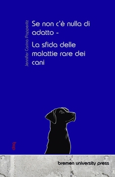 Paperback Se non c'è nulla di adatto - La sfida delle malattie rare dei cani [Italian] Book