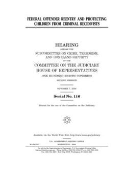 Paperback Federal offender reentry and protecting children from criminal recidivists Book