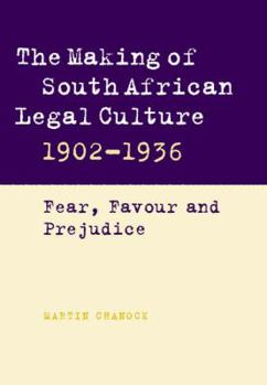 Hardcover The Making of South African Legal Culture 1902-1936 Book