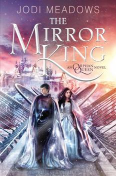 The Mirror King - Book #2 of the Orphan Queen