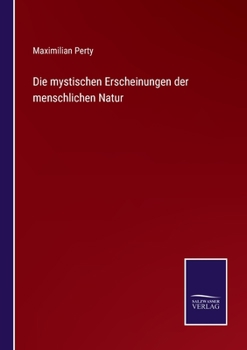 Paperback Die mystischen Erscheinungen der menschlichen Natur [German] Book