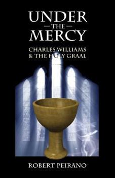 Paperback Under the Mercy: Charles Williams and the Holy Grail Book