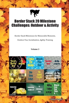 Paperback Border Stack 20 Milestone Challenges: Outdoor & Activity Border Stack Milestones for Memorable Moments, Outdoor Fun, Socialization, Agility, Training Book