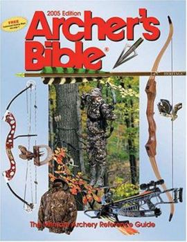 Paperback Archer's Bible: The Ultimate Archery Reference Guide Book