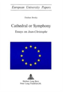 Cathedral or Symphony: Essays on Jean-Christophe